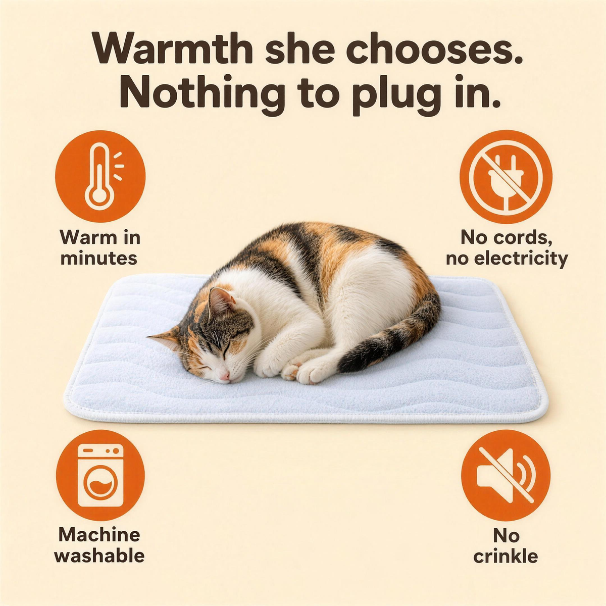 Warm in minutes, no cords, machine washable, no crinkle